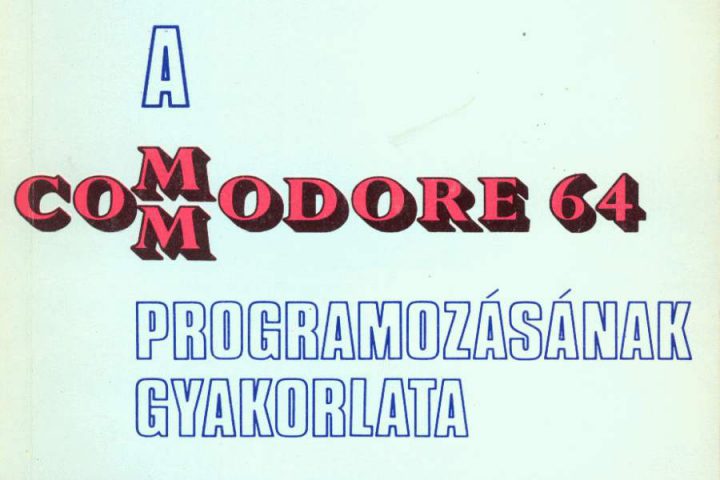 A Commodore 64 programozásának gyakorlata 1 - Alapismeretek